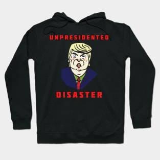 Trump - An Un-president-ed Disaster Hoodie